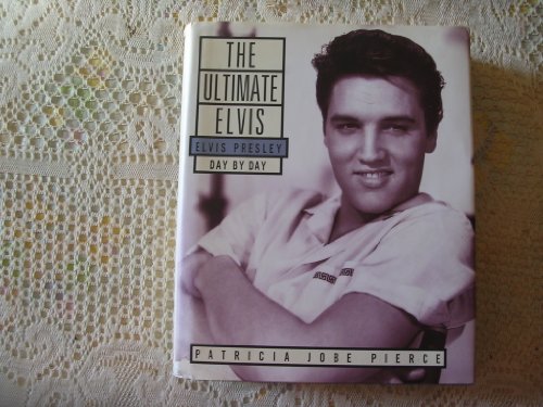 cover image The Ultimate Elvis: Elvis Presley Day by Day