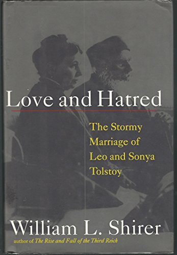 cover image Love and Hatred: The Troubled Marriage of Leo and Sonya Tolstoy