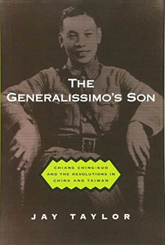 cover image The Generalissimo's Son: Chiang Ching-Kuo and the Revolutions in China and Taiwan