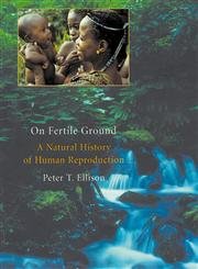 cover image ON FERTILE GROUND: A Natural History of Human Reproduction