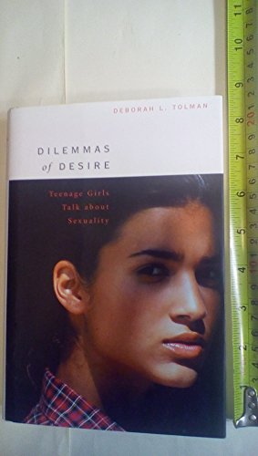 cover image Dilemmas of Desire: Teenage Girls Talk about Sexuality