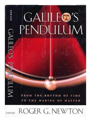 cover image Galileo's Pendulum: From the Rhythm of Time to the Making of Matter