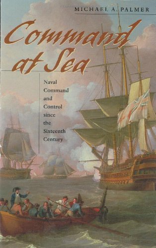 cover image COMMAND AT SEA: Naval Command and Control Since the Sixteenth Century