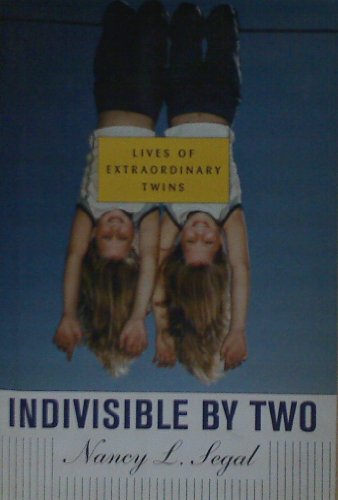 cover image Indivisible by Two: Lives of Extraordinary Twins