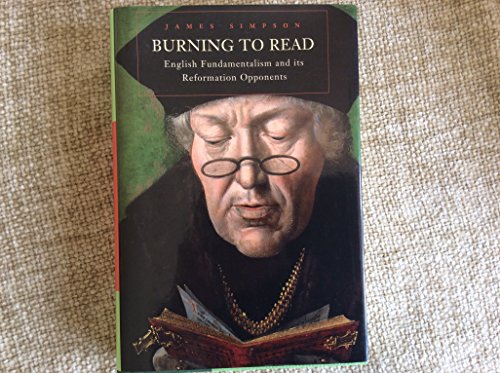 cover image Burning to Read: English Fundamentalism and Its Reformation Opponents
