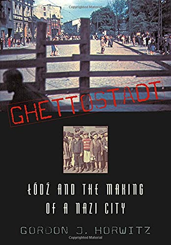 cover image Ghettostadt: Ldz and the Making of a Nazi City