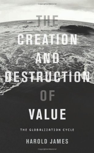 cover image The Creation and Destruction of Value: The Globalization Cycle