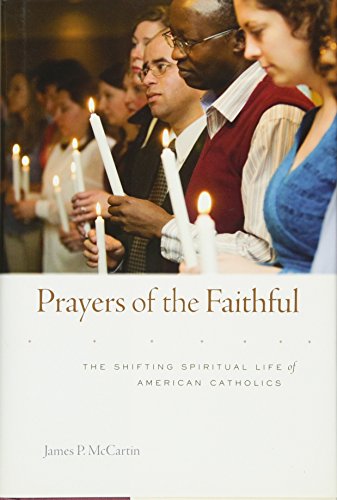 cover image Prayers of the Faithful: The Shifting Spiritual Life of American Catholics