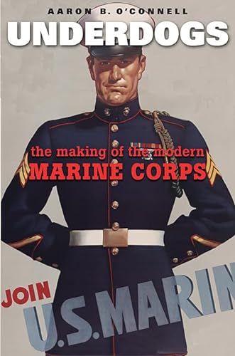 cover image Underdogs: The Making of the Modern Marine Corps