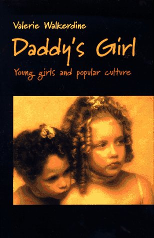 cover image Daddy's Girl: Young Girls and Popular Culture
