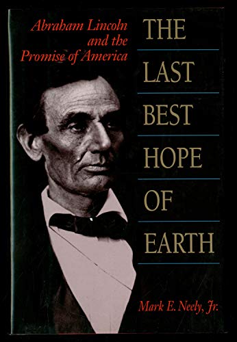 cover image The Last Best Hope of Earth: Abraham Lincoln and the Promise of America,