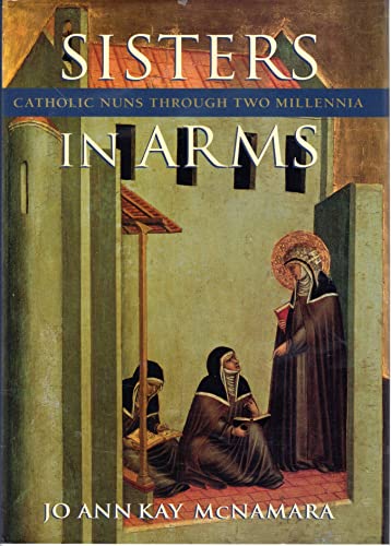 cover image Sisters in Arms: Catholic Nuns Through Two Millennia