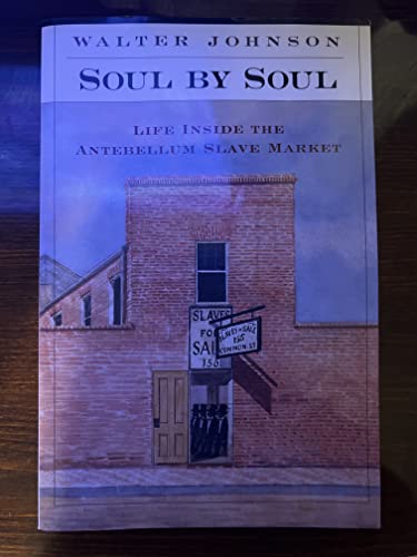 cover image Soul by Soul: Life Inside the Antebellum Slave Market