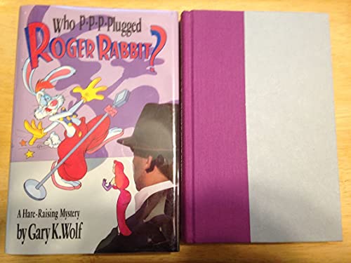 cover image Whho P-P-P-Plugged Roger Rabbit: A Hare-Raising Mystery