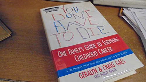 cover image You Don't Have to Die: One Family's Guide to Surviving Childhood Cancer