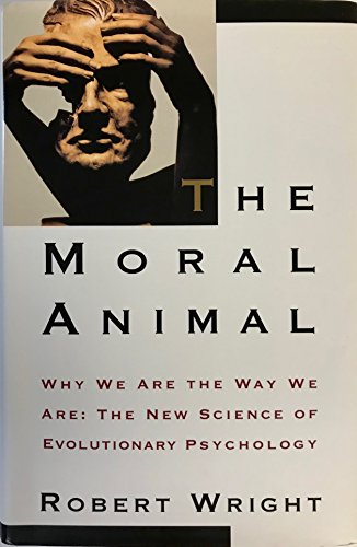 cover image The Moral Animal: Why We Are the Way We Are: The New Science of Evolutionary