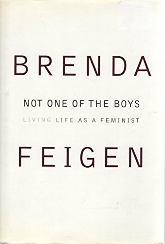 cover image Not One of the Boys: Living Life as a Feminist