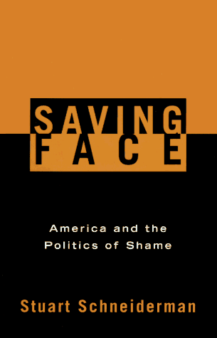 cover image Saving Face: America and the Politics of Shame