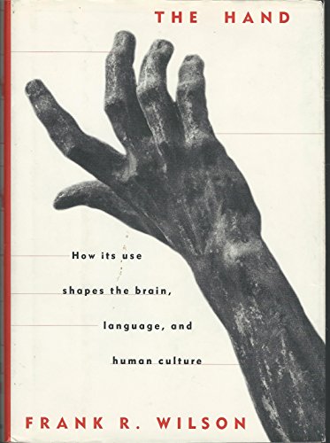 cover image The Hand: How Its Use Shapes the Brain, Language, and Human Culture