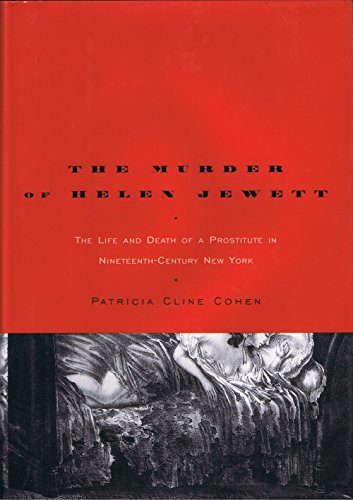 cover image The Murder of Helen Jewett: The Life and Death of a Prostitute in Nineteenth-Century New York