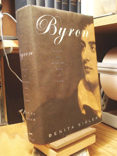 cover image Byron: Child of Passion, Fool of Fame