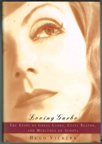 cover image Loving Garbo:: The Story of Greta Garbo, Cecil Beaton, and Mercedes de Acosta