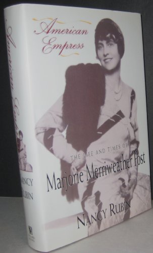 cover image American Empress:: The Life and Times of Marjorie Merriweather Post