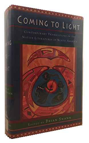 cover image Coming to Light: Contemporary Translations of the: Native American Literatures of North America