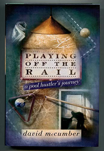 cover image Playing Off the Rail: A Pool Hustler's Journey