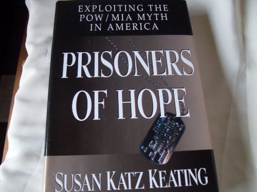 cover image Prisoners of Hope:: Exploiting the POW/MIA Myth in America