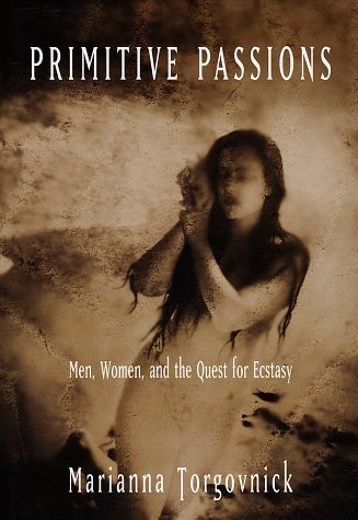 cover image Primitive Passions: Men, Women, and the Quest for Ecstasy