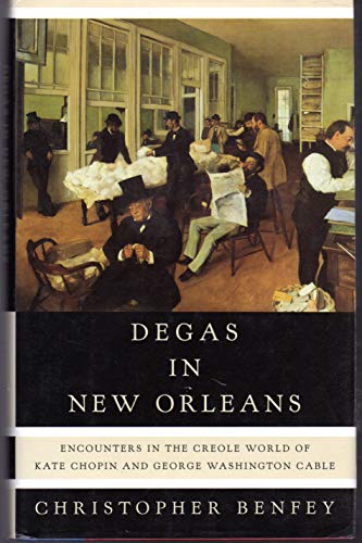 cover image Degas in New Orleans: Encounters in the Creole World of Kate Chopin and George Washington Cable