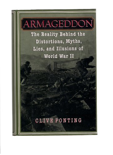 cover image Armageddon: The Reality Behind the Distortions,: Myths, Lies, Illusions of World War II