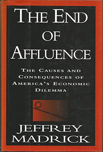 cover image The End of Affluence:: The Causes and Consequences of America's Economic Dilemma