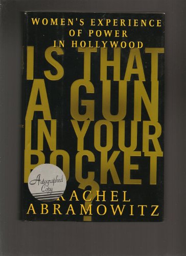 cover image Is That a Gun in Your Pocket?: Women's Experience of Power in Hollywood