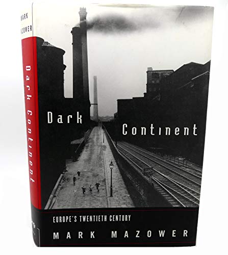 cover image The Dark Continent: Europe's Twentieth Century