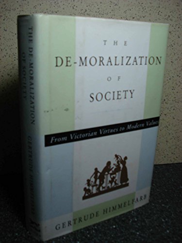 cover image The de-Moralization of Society: From Victorian Virtues to Modern Values
