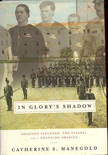 cover image In Glory's Shadow: Shannon Faulkner, the Citadel and a Changing America