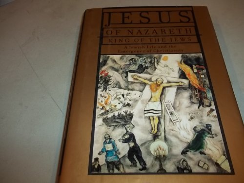 cover image Jesus of Nazareth, King of the Jews: A Jewish Life and the Emergence of Christianity