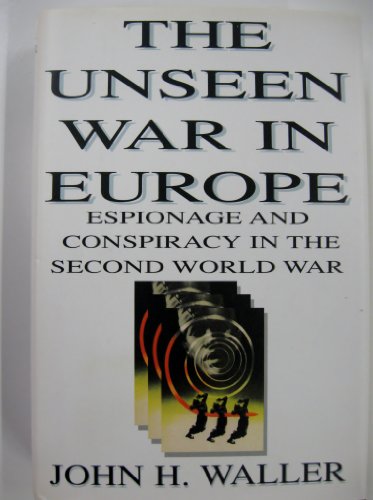 cover image The Unseen War in Europe: Espionage and Conspiracy in the Second World War