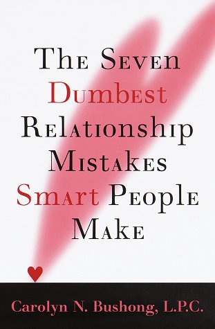 cover image The Seven Dumbest Relationship Mistakes That Smart People Make
