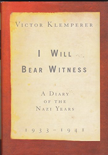 cover image I Will Bear Witness, Volume 1: A Diary of the Nazi Years