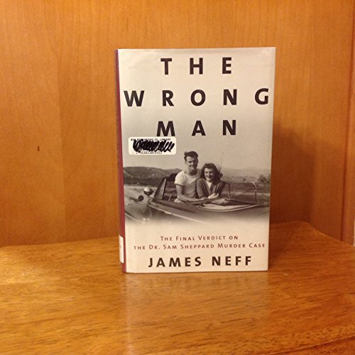 cover image THE WRONG MAN: The Final Verdict on the Dr. Sam Sheppard Murder Case