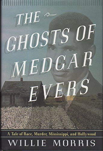 cover image The Ghosts of Medgar Evers: A Tale of Race, Murder, Mississippi, and Hollywood