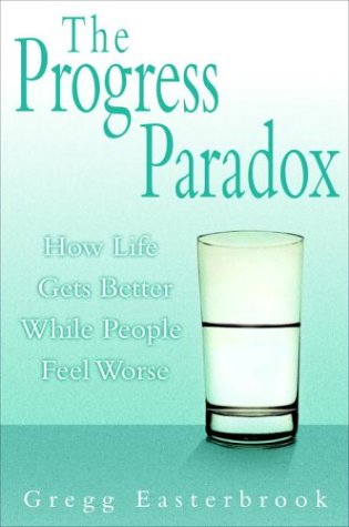 cover image THE PROGRESS PARADOX: How Life Gets Better While People Feel Worse