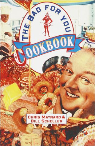 cover image The Bad-For-You Cookbook