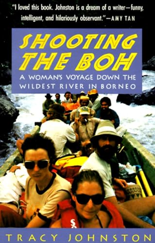 cover image Shooting the Boh: A Woman's Voyage Down the Wildest River in Borneo