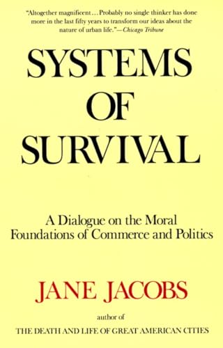 cover image Systems of Survival: A Dialogue on the Moral Foundations of Commerce and Politics