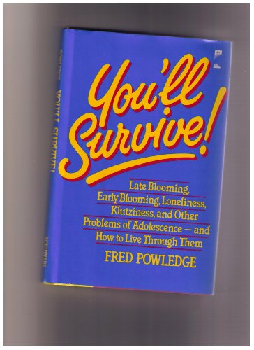 cover image You'll Survive!: Late Blooming, Early Blooming, Loneliness, Klutziness, and Other Problems of Adolescence, and How to Live Through Them