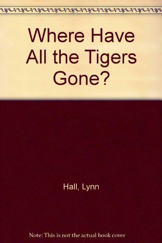 cover image Where Have All the Tigers Gone?